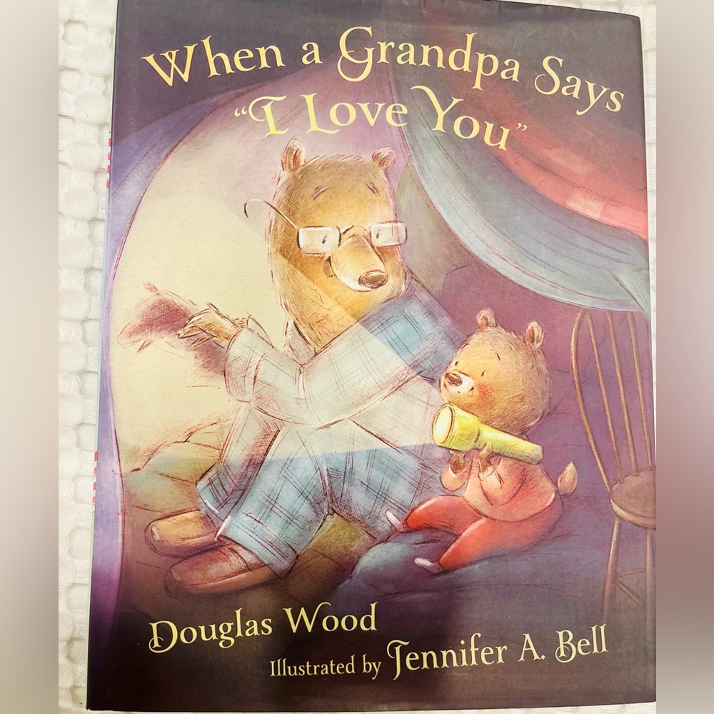 When a Grandpa Says "I Love You" — Hardcover Children’s book 💚SALE 3/$25